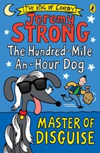 The Hundred-Mile-an-Hour Dog: Master of Disguise | Jeremy Strong | 
