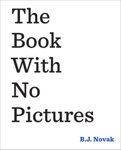 The Book With No Pictures, B. J. Novak - Ebook - 9780141362007