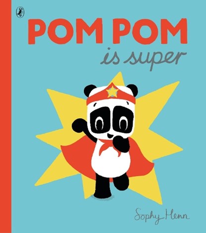 Pom Pom is Super, Sophy Henn - Paperback - 9780141365039