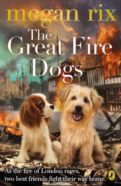 The Great Fire Dogs, Megan Rix - Paperback - 9780141365268