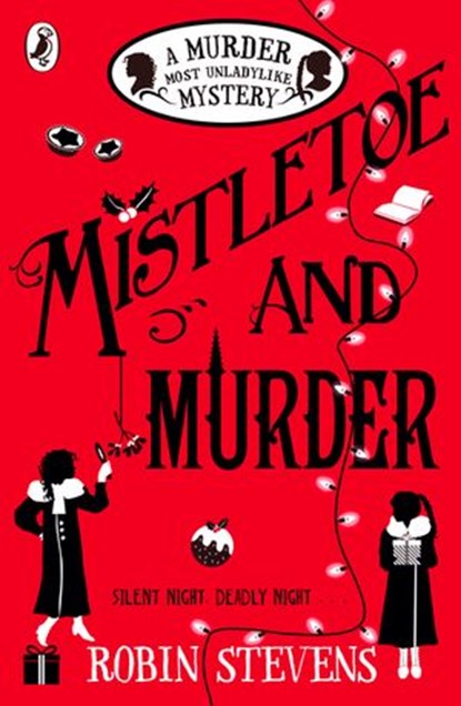 Mistletoe and Murder, Robin Stevens - Ebook - 9780141369730