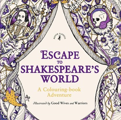 Escape to Shakespeare's World: A Colouring Book Adventure, William Shakespeare - Paperback - 9780141371214