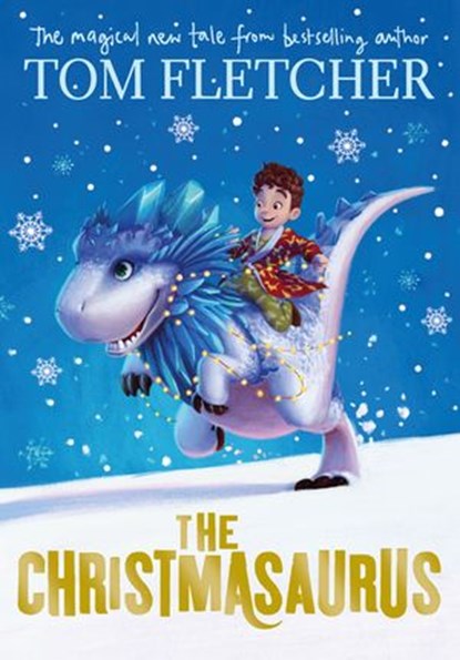 The Christmasaurus, Tom Fletcher - Ebook - 9780141373331