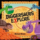 Diggersaurs Explore - Michael Whaite - 9780141375519