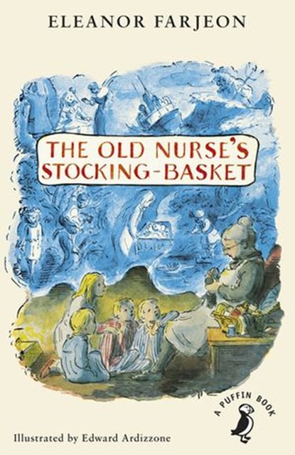 The Old Nurse's Stocking-Basket, Eleanor Farjeon - Ebook - 9780141375526