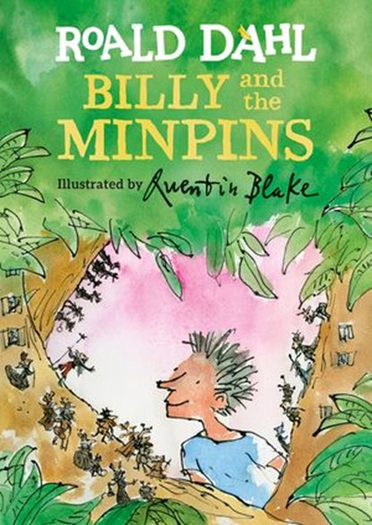 Billy and the Minpins (illustrated by Quentin Blake), Roald Dahl ; Quentin Blake - Ebook - 9780141377513