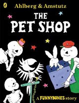 Funnybones: The Pet Shop - Allan Ahlberg - 9780141378701