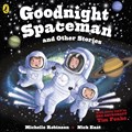 Goodnight Spaceman and Other Stories | Michelle Robinson | 