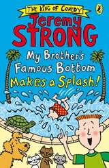My Brother's Famous Bottom Makes a Splash! - Jeremy Strong - 9780141385426