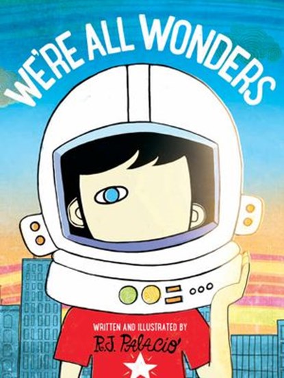We're All Wonders, R J Palacio - Ebook - 9780141386423