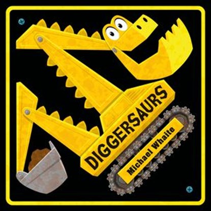 Diggersaurs, Michael Whaite - Ebook - 9780141386430