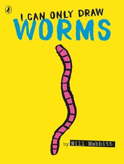 I Can Only Draw Worms, Will Mabbitt - Ebook - 9780141386478
