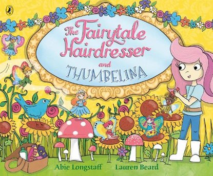 The Fairytale Hairdresser and Thumbelina, Abie Longstaff - Paperback Pocket - 9780141386652