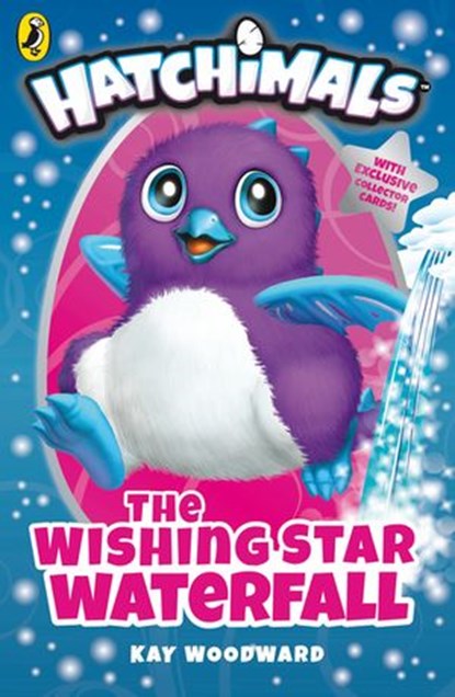Hatchimals: The Wishing Star Waterfall, Kay Woodward - Ebook - 9780141388229