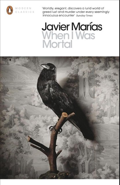 When I Was Mortal, Javier Marias - Paperback - 9780141389264