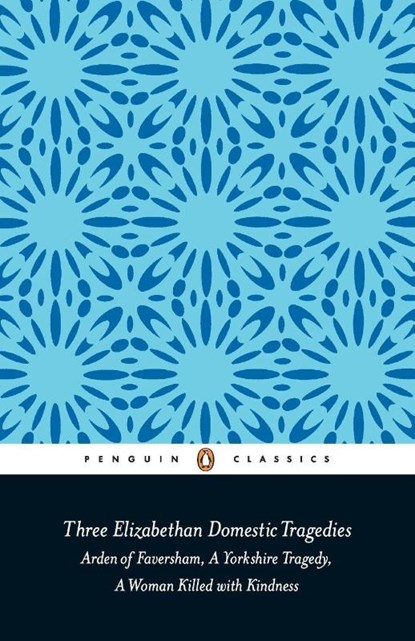 Three Elizabethan Domestic Tragedies, Keith Sturgess ; Thomas Heywood - Paperback - 9780141389813