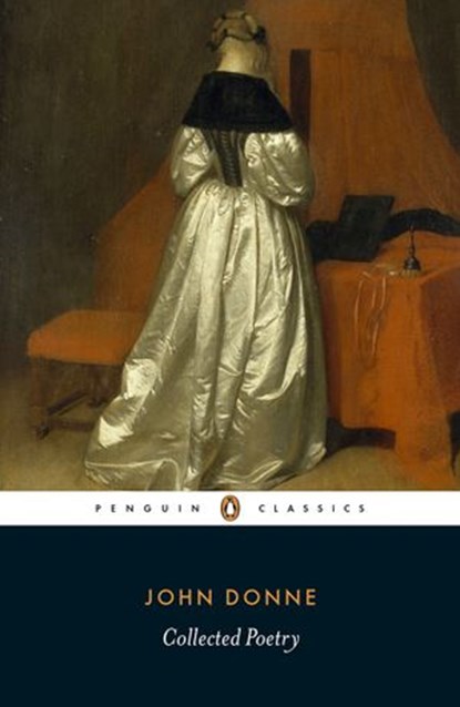 John Donne: Collected Poetry, John Donne - Ebook - 9780141392417