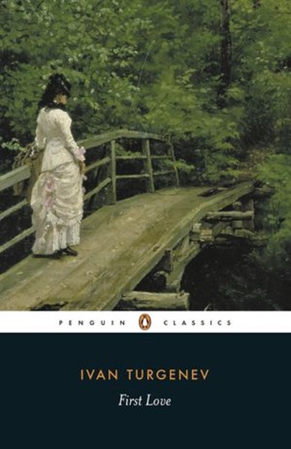 First Love, Ivan Turgenev - Ebook - 9780141394206