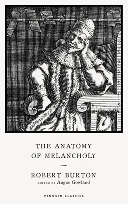 The Anatomy of Melancholy, Robert Burton - Ebook - 9780141395234