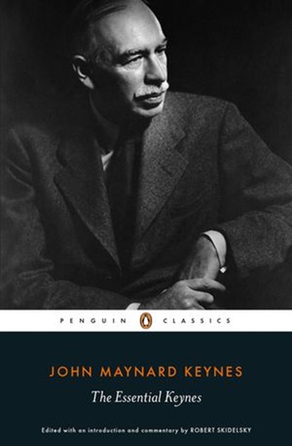 The Essential Keynes, John Maynard Keynes ; Robert Skidelsky - Ebook - 9780141397368