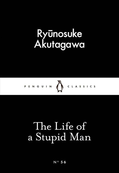 The Life of a Stupid Man, Ryunosuke Akutagawa - Paperback - 9780141397726