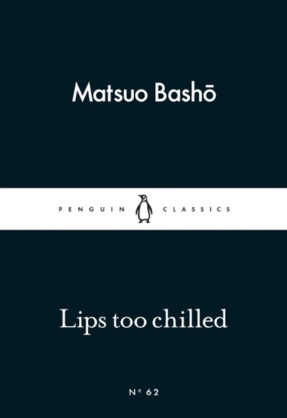 Lips too Chilled, Matsuo Basho - Paperback - 9780141398457