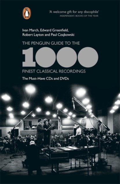 The Penguin Guide to the 1000 Finest Classical Recordings, Edward Greenfield ; Ivan March ; Paul Czajkowski ; Robert Layton - Paperback - 9780141399751
