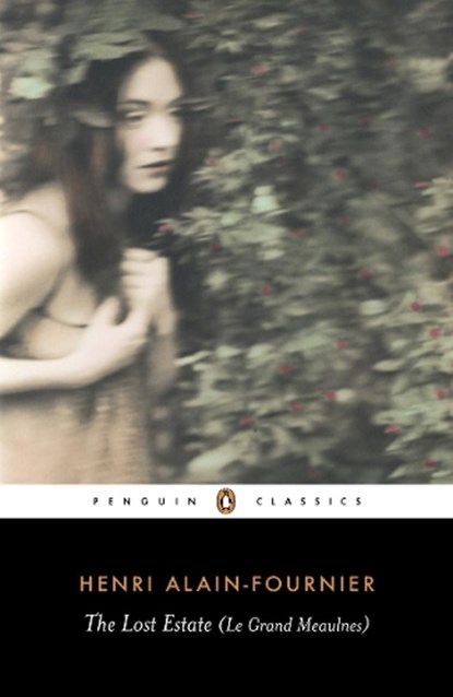 The Lost Estate (Le Grand Meaulnes), Henri Alain-Fournier - Paperback - 9780141441894