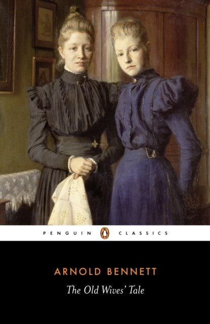 The Old Wives' Tale, Arnold Bennett - Paperback - 9780141442112