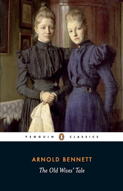 The Old Wives' Tale, Arnold Bennett - Paperback - 9780141442112