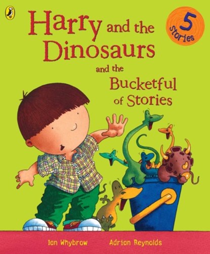 Harry and the Dinosaurs and the Bucketful of Stories, Ian Whybrow - Paperback - 9780141500096