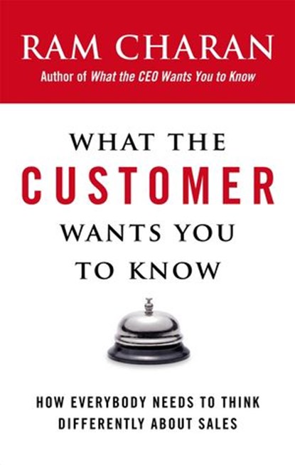 What the Customer Wants You to Know, Ram Charan - Ebook - 9780141889870