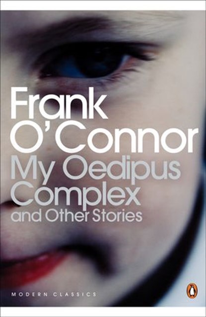 My Oedipus Complex, Frank O'Connor - Ebook - 9780141901268