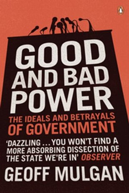 Good and Bad Power, Geoff Mulgan - Ebook - 9780141902487