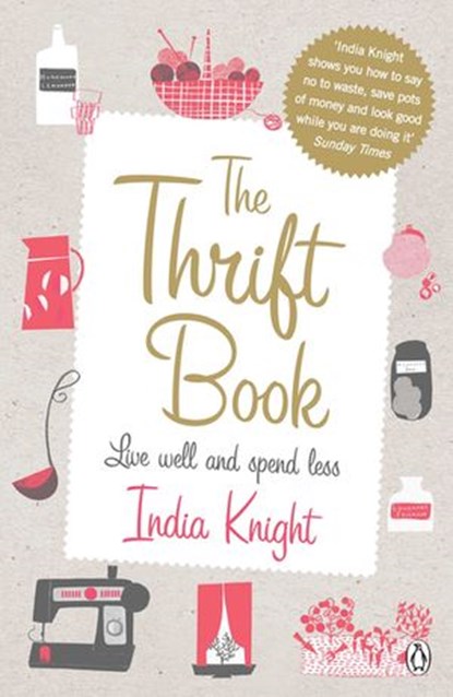 The Thrift Book, India Knight - Ebook - 9780141903293