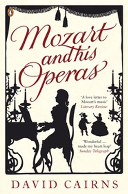 Mozart and His Operas, David Cairns - Ebook - 9780141904054