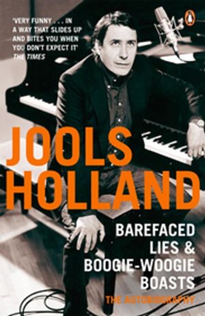 Barefaced Lies and Boogie-Woogie Boasts, Harriet Vyner ; Jools Holland - Ebook - 9780141904740
