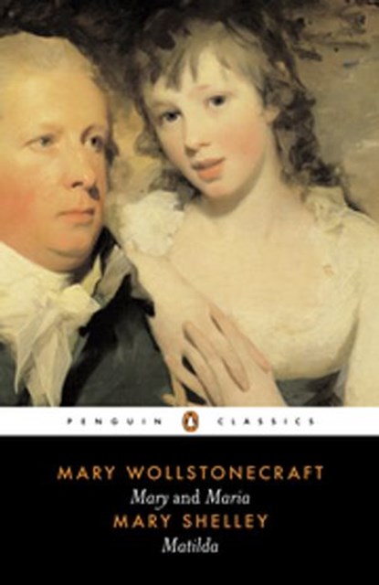 Mary and Maria, Matilda, Mary Wollstonecraft ; Mary Shelley - Ebook - 9780141905167