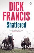 Shattered | Dick Francis | 