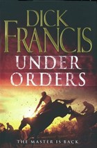 Under Orders | Dick Francis | 