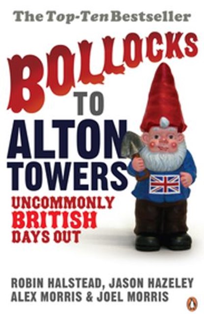 Bollocks to Alton Towers, Alex Morris ; Jason Hazeley ; Joel Morris ; Robin Halstead - Ebook - 9780141905990