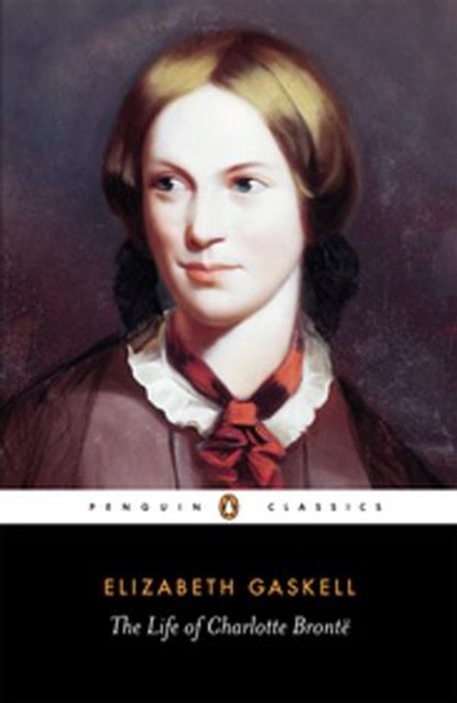 The Life of Charlotte Bronte, Elizabeth Gaskell ; Elisabeth Jay - Ebook - 9780141908045
