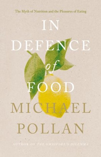 In Defence of Food, Michael Pollan - Ebook - 9780141908519