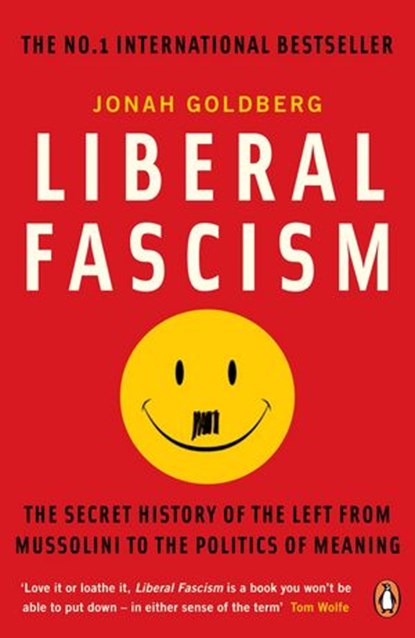 Liberal Fascism, Jonah Goldberg - Ebook - 9780141908724