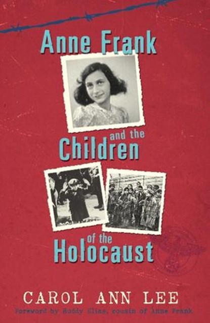 Anne Frank and Children of the Holocaust, Carol Ann Lee - Ebook - 9780141909080