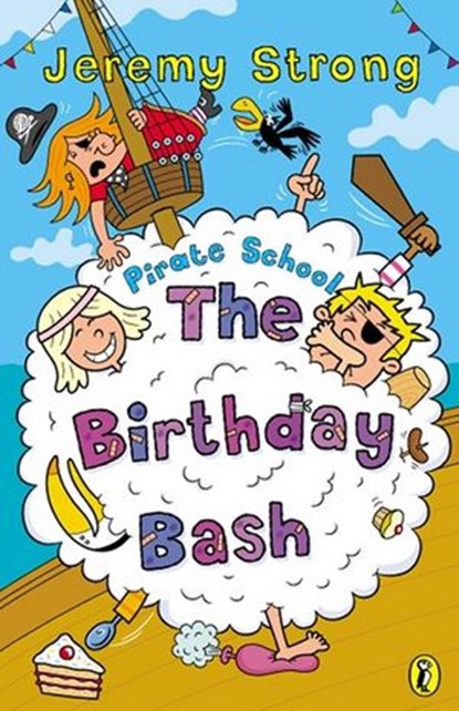 Pirate School: The Birthday Bash, Jeremy Strong - Ebook - 9780141909530