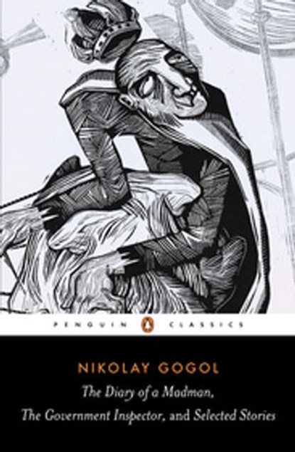 Diary of a Madman, The Government Inspector, & Selected Stories, Nikolay Gogol - Ebook - 9780141910024