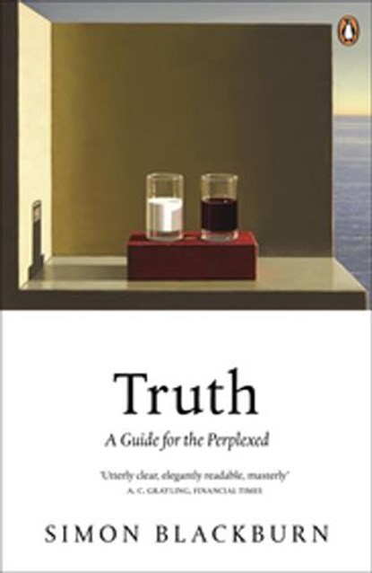 Truth: A Guide for the Perplexed, Simon Blackburn - Ebook - 9780141910215