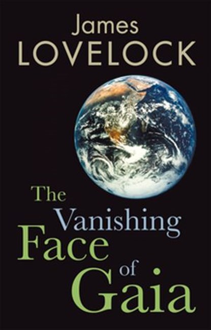 The Vanishing Face of Gaia, James Lovelock - Ebook - 9780141910420