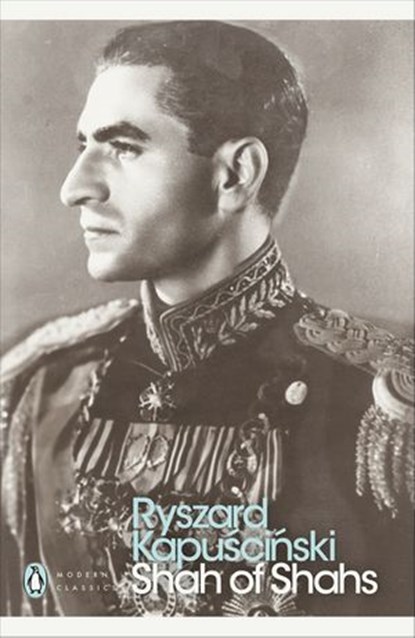 Shah of Shahs, Ryszard Kapuscinski - Ebook - 9780141910765